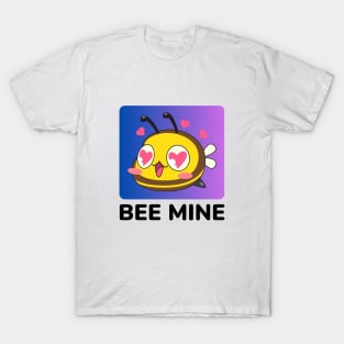 Bee Mine | Be Mine Bees Pun T-Shirt